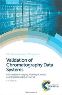 cover of the book Validation of Chromatography Data Systems Ensuring Data Integrity, Meeting Business and Regulatory Requirements