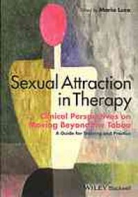 cover of the book Sexual attraction in therapy: clinical perspectives on moving beyond the taboo: a guide for training and practice