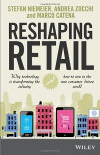 cover of the book Reshaping retail: why technology is transforming the industry and how to win in the new consumer driven world