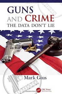 cover of the book Guns and crime: the data don’t lie