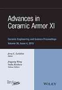 cover of the book Advances in ceramic armor XI: a collection of papers presented at the 39th International Conference on Advanced Ceramics and Composites, January 25-30, 2015, Daytona Beach, Florida