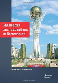 cover of the book Challenges and Innovations in Geotechnics: Proceedings of the 8th Asian Young Geotechnical Engineers Conference, Astana, Kazakhstan, August 5-7, 2016