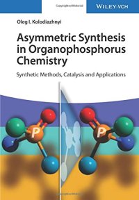 cover of the book Asymmetric synthesis in organophosphorus chemistry: synthetic methods, catalysis, and applications