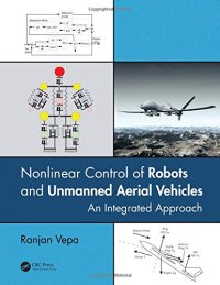 cover of the book Nonlinear control of robots and unmanned aerial vehicles: an integrated approach