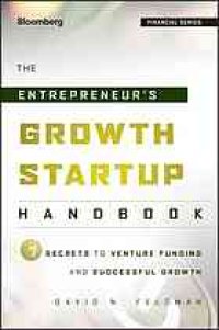 cover of the book The entrepreneur's growth startup handbook : 7 secrets to venture funding and successful growth