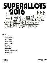 cover of the book Superalloys 2016: proceedings of the 13th International Symposium on Superalloys ; sponsored by the Seven Springs International Symposium Committee in cooperation with the High Temperature Alloys Committee of the Structural Materials Division of TMS (The 