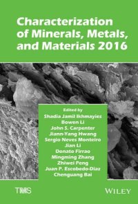 cover of the book Characterization of minerals, metals, and materials 2016: proceedsing of a symposium sponsored by the Materials Characterization Committee of the Extraction and Processing Division of the Minerals, Metals & Materials Society (TMS) held during TMS 2016, 14