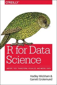 cover of the book R for Data Science: Import, Tidy, Transform, Visualize, and Model Data