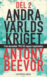 cover of the book Andra världskriget, del 2: Från december 1942 till Japans kapitulation