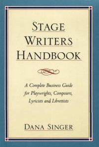 cover of the book Stage Writers Handbook: A Complete Business Guide for Playwrights, Composers, Lyricists and Librettists