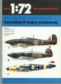 cover of the book Samoloty II Wojny światowej: Hawker Hurricane Mk I, Jakowlew Jak-1, Messerschmitt Bf-109F.