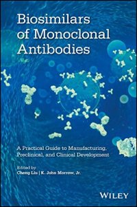 cover of the book Biosimilars of Monoclonal Antibodies: A Practical Guide to Manufacturing, Preclinical, and Clinical Development