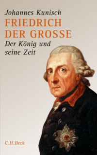 cover of the book Friedrich der Große: Der König und seine Zeit