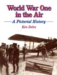 cover of the book World War One in the Air: A Pictorial History (Crowood Aviation Series)