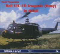 cover of the book Bell UH-1D Iriquois (Huey) in detail (Militaria in detail 12)