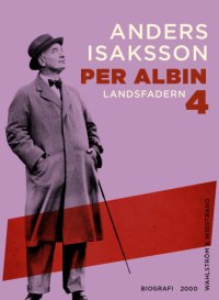 cover of the book Per Albin 4 : Landsfadern