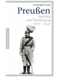 cover of the book Preußen. Aufstieg und Niedergang 1600 - 1947