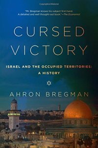 cover of the book Cursed Victory: A History of Israel and the Occupied Territories, 1967 to the Present