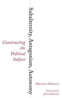 cover of the book Subalternity, Antagonism, Autonomy: Constructing the Political Subject