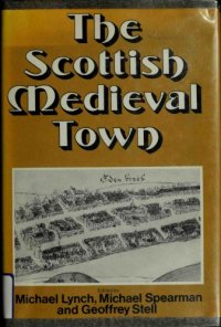 cover of the book The Scottish medieval town