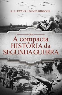 cover of the book A compacta História da Segunda Guerra