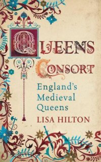 cover of the book Queens consort : England’s medieval queens