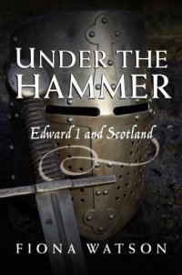 cover of the book Under the hammer : Edward I and Scotland, 1286-1306