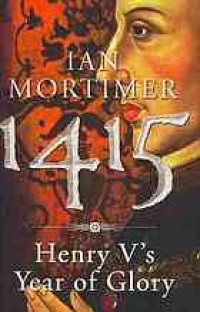 cover of the book 1415 : Henry V’s year of glory