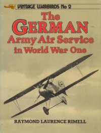 cover of the book The German Army Air Service in World War One (Vintage Warbirds 2)