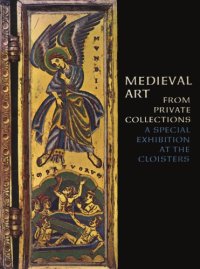 cover of the book Medieval art from private collections : a special exhibition at The Cloisters, October 30, 1968 through March 30, 1969