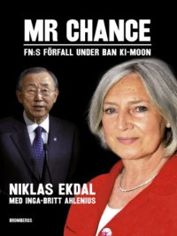 cover of the book Mr Chance : FN:s förfall under Ban Ki-moon