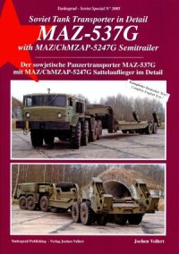 cover of the book Soviet Tank Transporter in Detail  MAZ-537G with MAZChMZAP-5247G Semitrailer (Tankograd Soviet Special 2005)