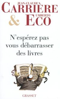 cover of the book N’espérez pas vous débarrasser des livres