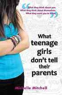 cover of the book What teenage girls don’t tell their parents