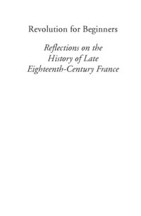 cover of the book Revolution for beginners : reflections on the history of late eighteenth-century France