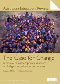 cover of the book The case for change : a review of contemporary research on indigenous education outcomes