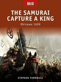 cover of the book The Samurai: Capture a King. Okinawa 1609