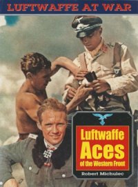 cover of the book Luftwaffe Aces of the Western Front (Luftwaffe at War №19)