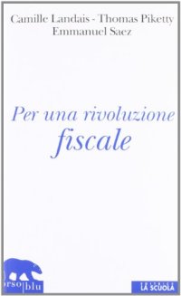 cover of the book Per una rivoluzione fiscale. Un’imposta sul reddito per il XXI secolo