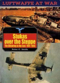 cover of the book Stukas over the Steppe: The Blitzkrieg in the East, 1941-1945 (Luftwaffe at War №9)