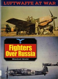 cover of the book Fighters over Russia (Luftwaffe at War №1)