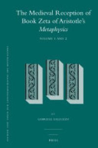 cover of the book The Medieval Reception of Book Zeta of Aristotle’s Metaphysics (2 Vol. Set)