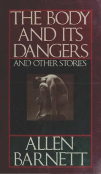 cover of the book The Body and Its Dangers - And Other Stories