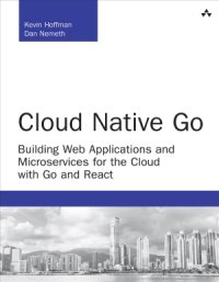 cover of the book Cloud Native Go  Building Web Applications and Microservices for the Cloud with Go and React