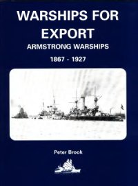 cover of the book Warships for Export: Armstrong Warships, 1867-1927