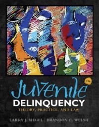 cover of the book Juvenile Delinquency: Theory, Practice, and Law