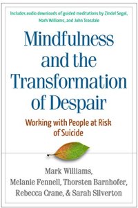 cover of the book Mindfulness and the Transformation of Despair: Working with People at Risk of Suicide