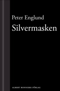 cover of the book Silvermasken : en kort biografi över drottning Kristina