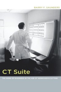 cover of the book CT Suite: The Work of Diagnosis in the Age of Noninvasive Cutting