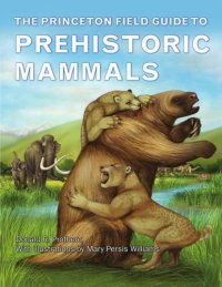 cover of the book The Princeton Field Guide to Prehistoric Mammals